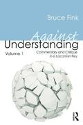 Against Understanding, Volume 1