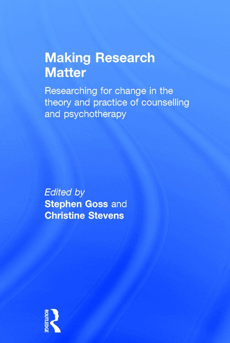 Stephen Goss, Christine Stevens - Making Research Matter, Inbunden