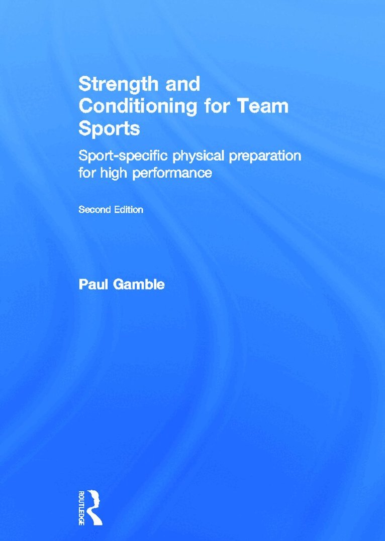 Paul Gamble - Strength and Conditioning for Team Sports, Inbunden. Tillgänglighet: Lägg i varukorg