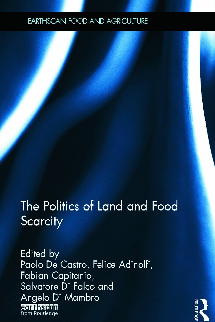 Paolo De Castro, Felice Adinolfi, Fabian Capitanio, Salvatore Di Falco, Angelo Di Mambro - Politics of Land and Food Scarcity, Inbunden