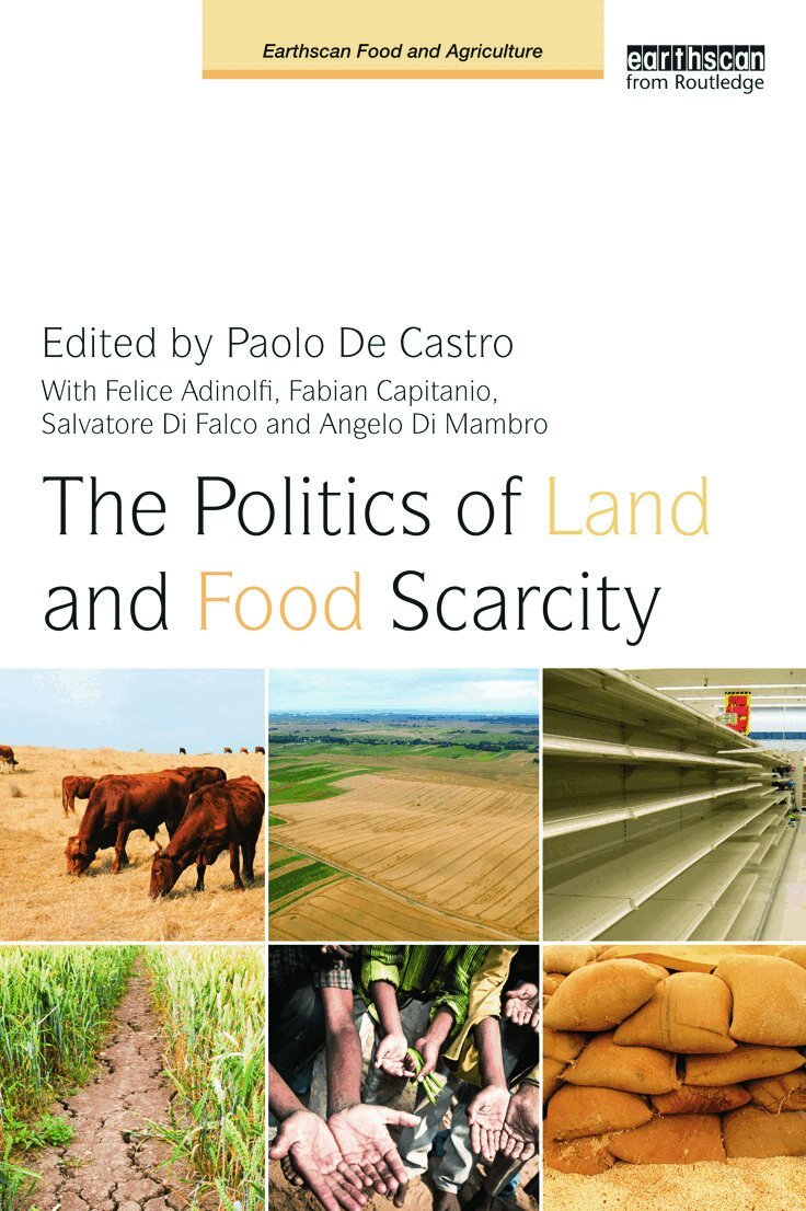 Paolo De Castro, Felice Adinolfi, Fabian Capitanio, Salvatore Di Falco, Angelo Di Mambro - Politics of Land and Food Scarcity, Häftad