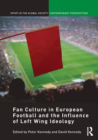 Fan Culture in European Football and the Influence of Left Wing Ideology
