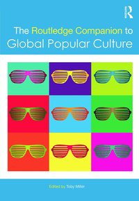 Routledge Companion to Global Popular Culture