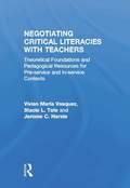 Negotiating Critical Literacies with Teachers