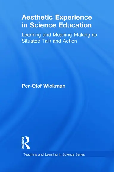 Per-Olof Wickman - Aesthetic Experience in Science Education, Häftad