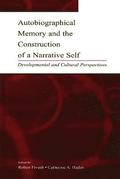 Autobiographical Memory and the Construction of A Narrative Self