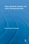 Class, Ethnicity, Gender and Latino Entrepreneurship