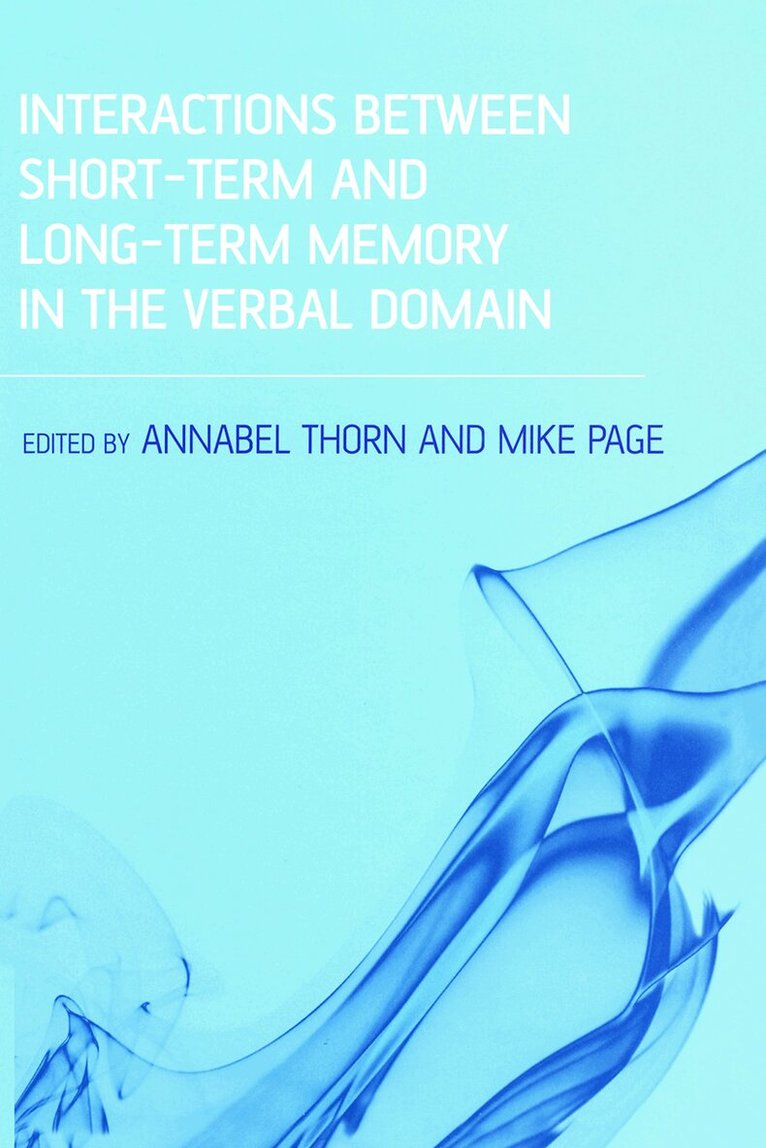 Annabel Thorn, Mike Page - Interactions Between Short-Term and Long-Term Memory in the Verbal Domain, Häftad. Tillgänglighet: Lägg i varukorg