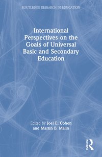 International Perspectives on the Goals of Universal Basic and Secondary Education