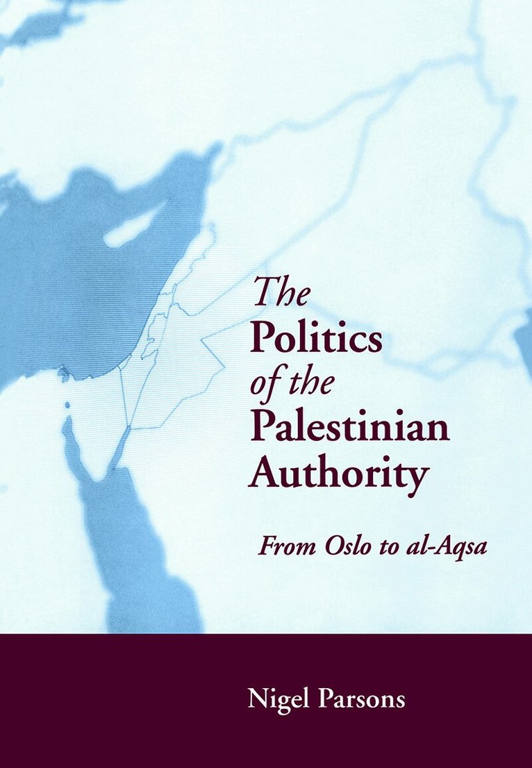 Nigel Parsons - Politics of the Palestinian Authority, Häftad