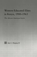 Western-Educated Elites in Kenya, 1900-1963