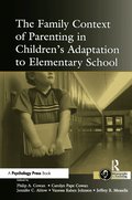 Family Context of Parenting in Children's Adaptation to Elementary School