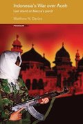 Indonesia's War over Aceh