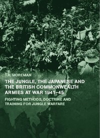Jungle, Japanese and the British Commonwealth Armies at War, 1941-45
