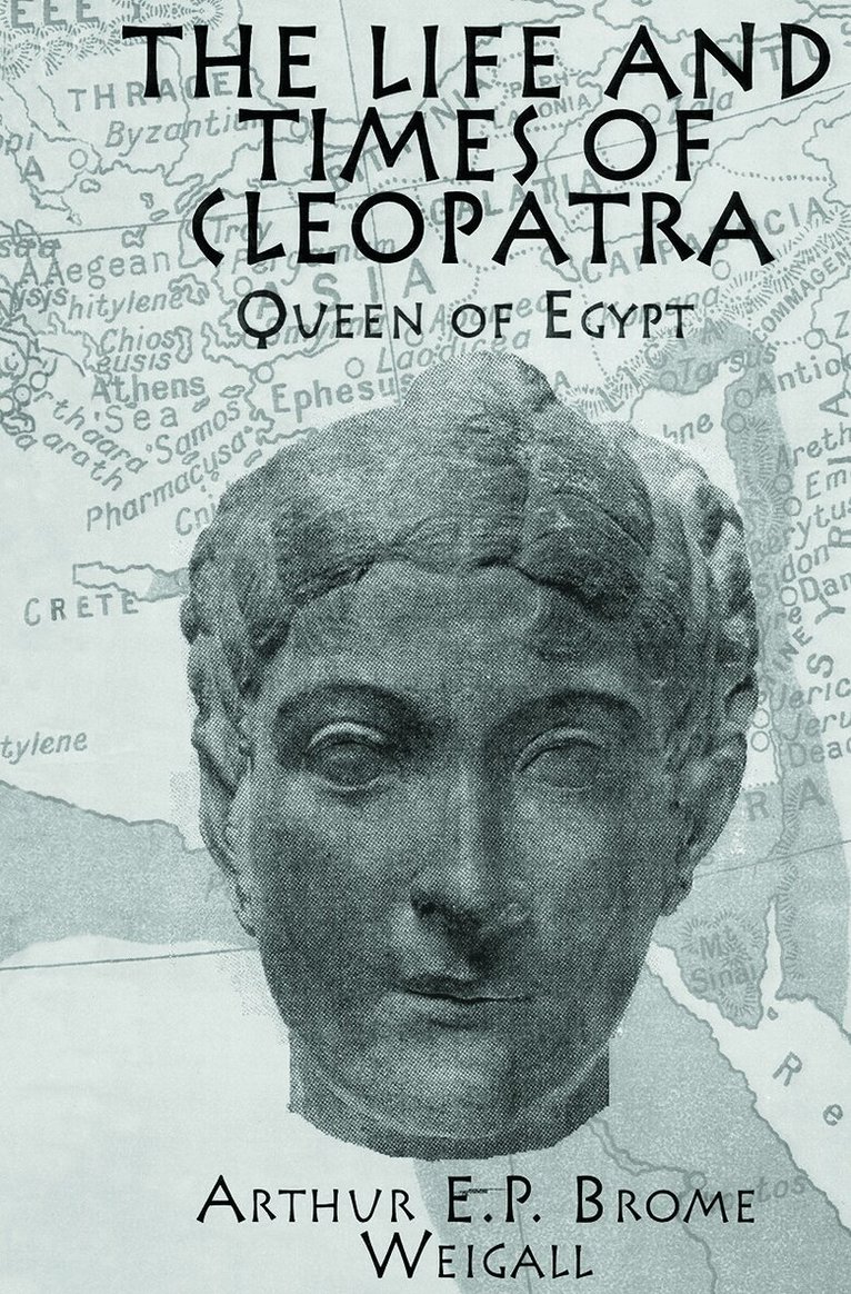 Arthur E. P. Brome Weigall - Life and Times Of Cleopatra, Häftad. Tillgänglighet: Lägg i varukorg