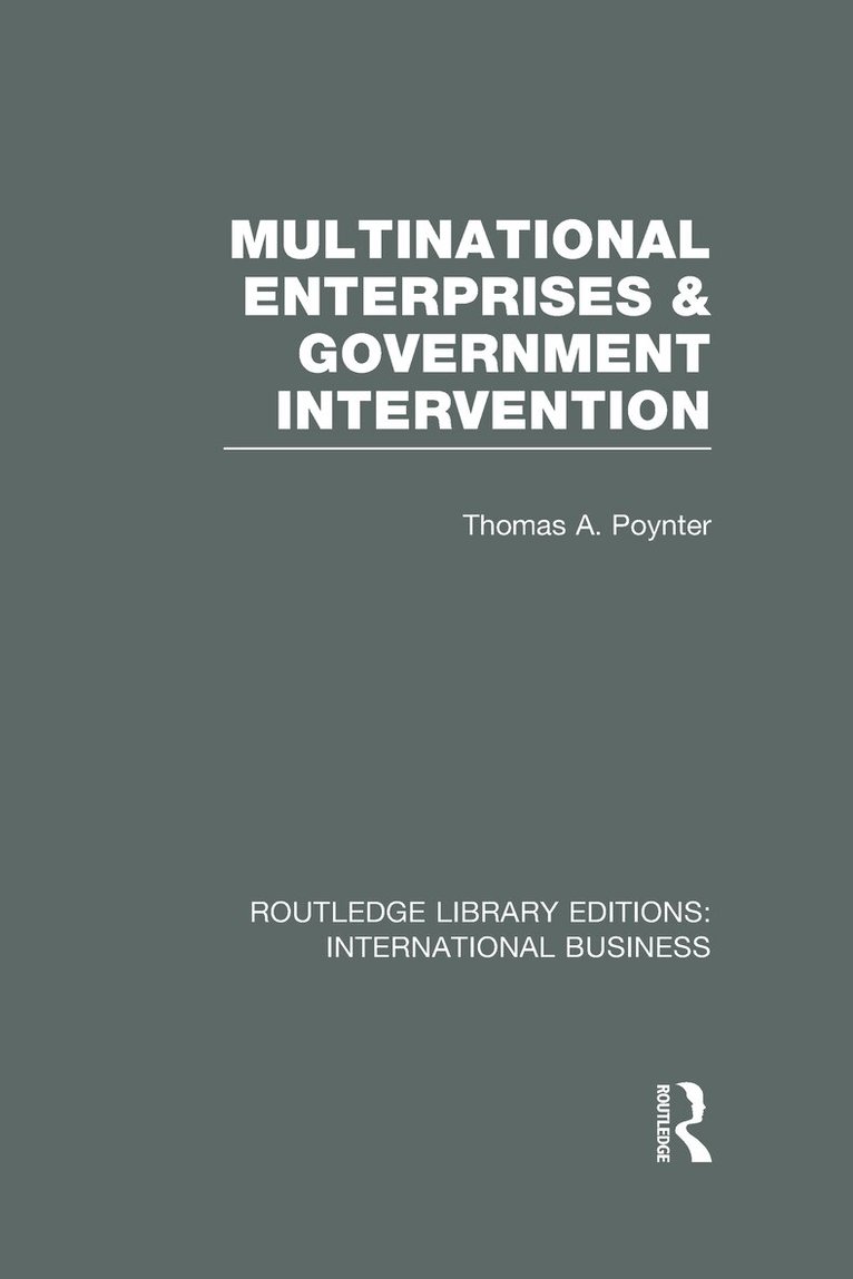 Thomas Poynter - Multinational Enterprises and Government Intervention (RLE International Business), Inbunden