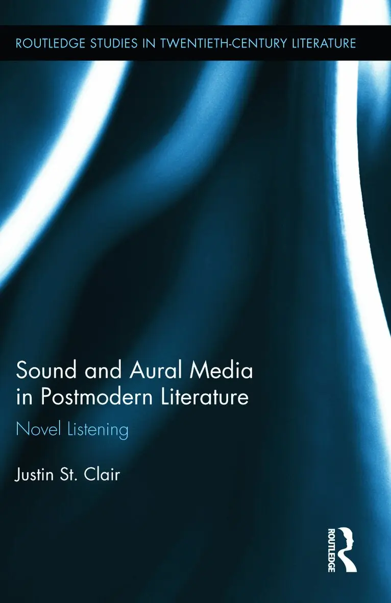 Justin St. Clair - Sound and Aural Media in Postmodern Literature, Inbunden. Tillgänglighet: Lägg i varukorg