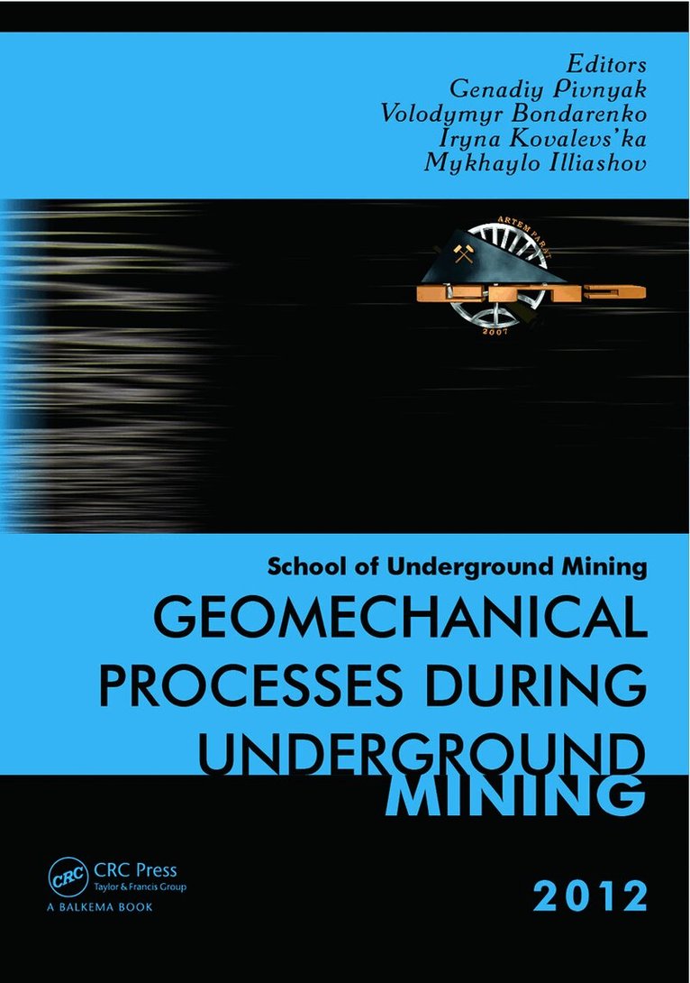 Volodymyr Bondarenko, Iryna Kovalevs'ka, Mykhaylo Illiashov, Genadiy Pivnyak - Geomechanical Processes during Underground Mining, Inbunden. Tillgänglighet: Lägg i varukorg