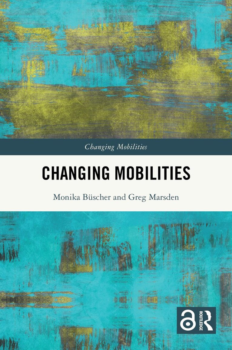 Monika Büscher, Greg Marsden - Changing Mobilities, Inbunden