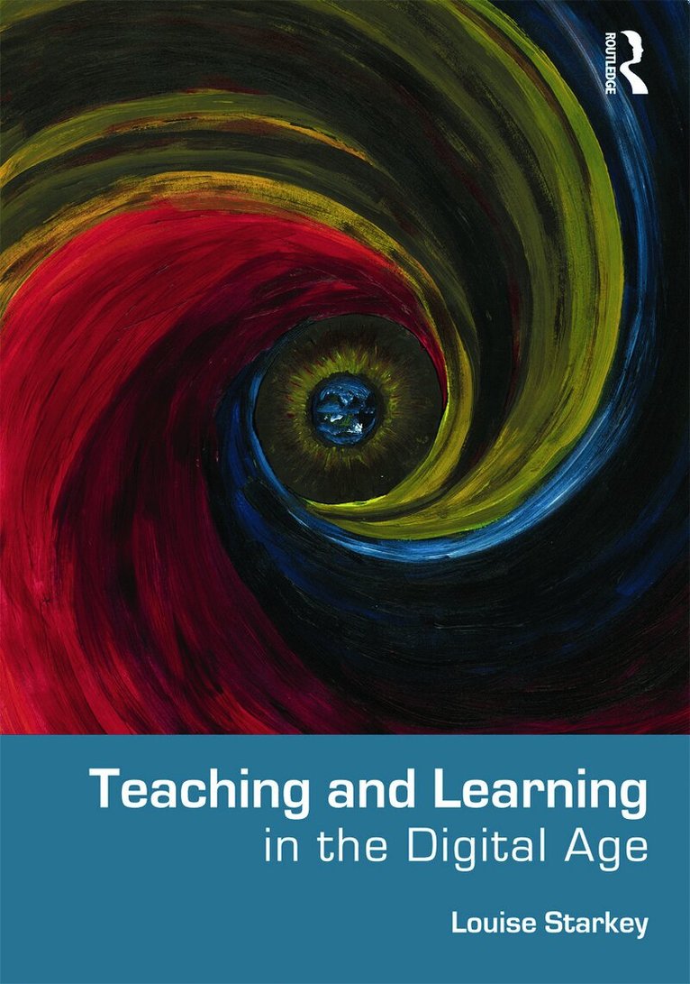 Louise Starkey - Teaching and Learning in the Digital Age, Häftad