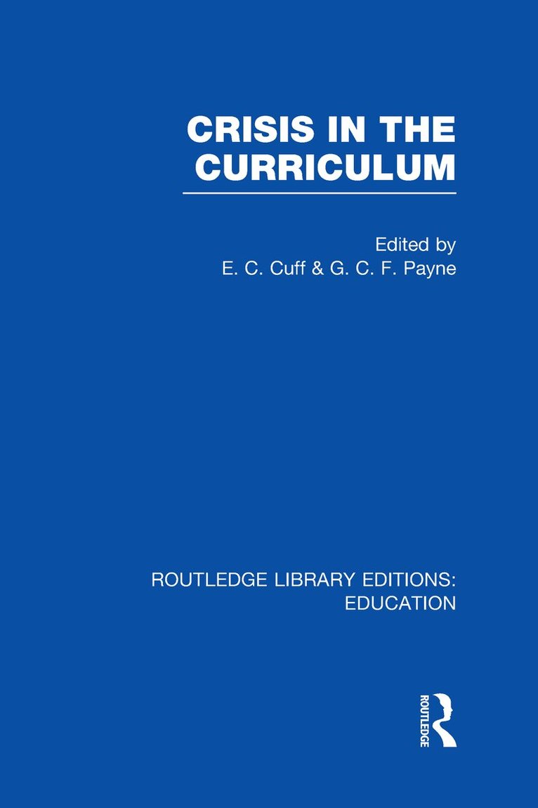 E Cuff, George Payne - Crisis in the Curriculum, Inbunden