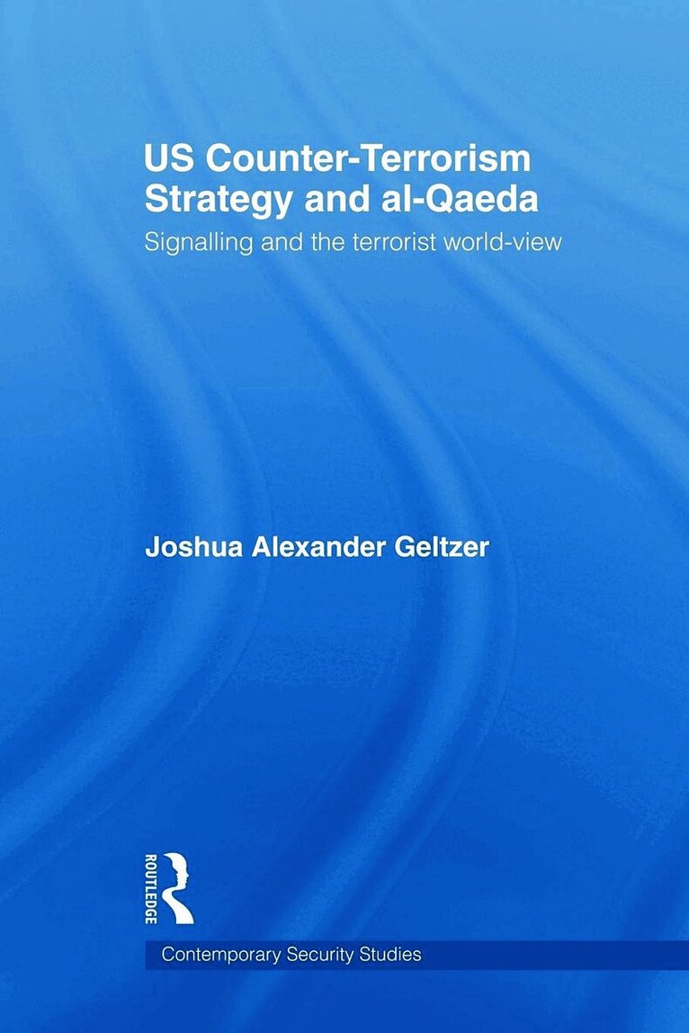 Joshua A. Geltzer - US Counter-Terrorism Strategy and al-Qaeda, Häftad