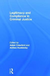 Legitimacy and Compliance in Criminal Justice