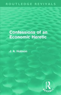 Confessions of an Economic Heretic