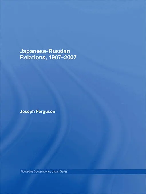 Joseph Ferguson - Japanese-Russian Relations, 1907-2007, Häftad. Tillgänglighet: Lägg i varukorg