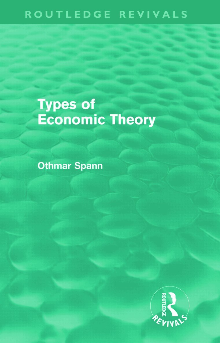 Othmar Spann - Types of Economic Theory (Routledge Revivals), Inbunden
