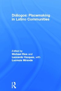 Di�logos: Placemaking in Latino Communities
