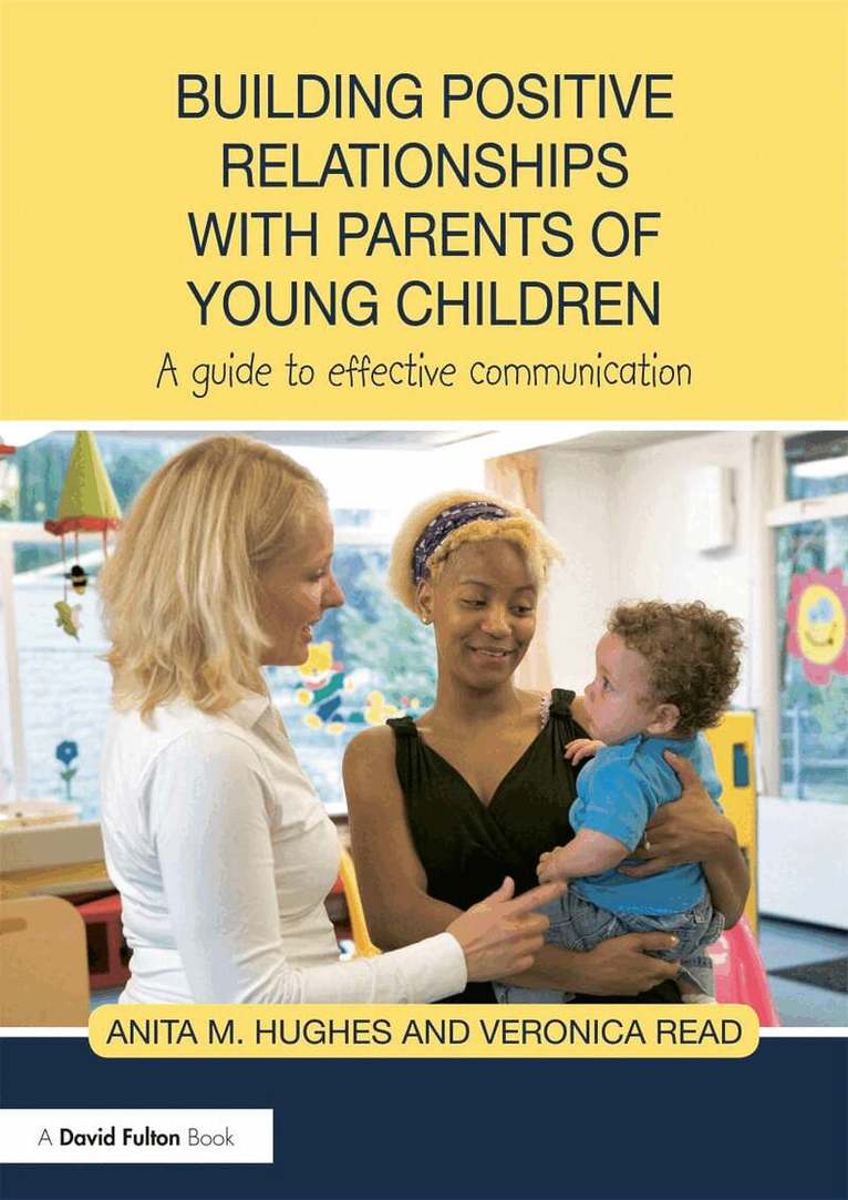 Anita Hughes, Veronica Read - Building Positive Relationships with Parents of Young Children, Häftad
