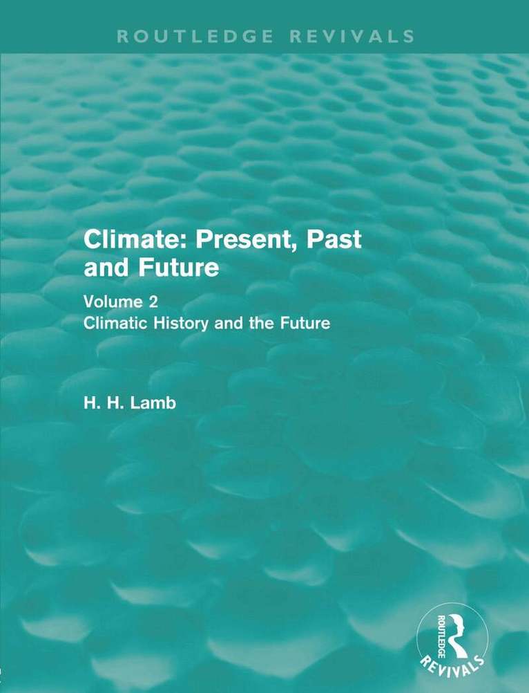 H. H. Lamb - Climate: Present, Past and Future (Routledge Revivals), Häftad