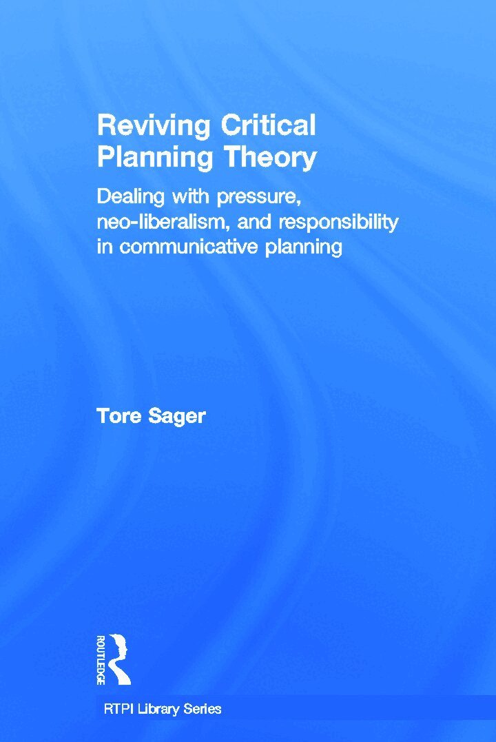 Tore Øivin Sager - Reviving Critical Planning Theory, Inbunden