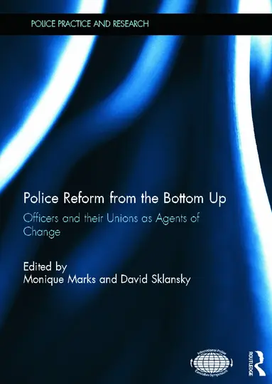 Monique Marks, David Sklansky - Police Reform from the Bottom Up, Inbunden