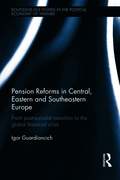 Pension Reforms in Central, Eastern and Southeastern Europe