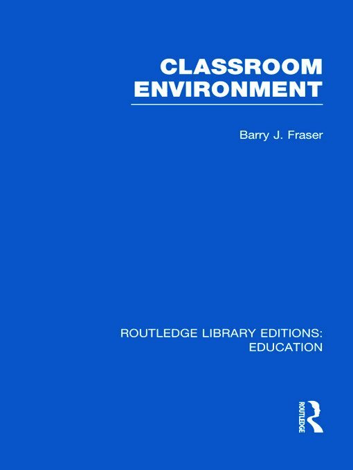 Barry Fraser - Classroom Environment (RLE Edu O), Inbunden