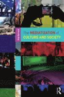 The Mediatization of Culture and Society