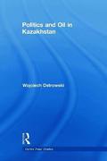 Politics and Oil in Kazakhstan