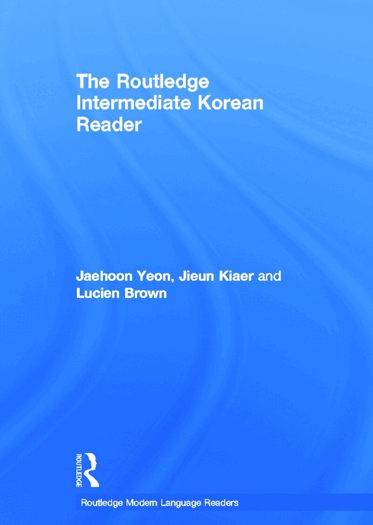 Jaehoon Yeon, Jieun Kiaer, Lucien Brown - Routledge Intermediate Korean Reader, Inbunden