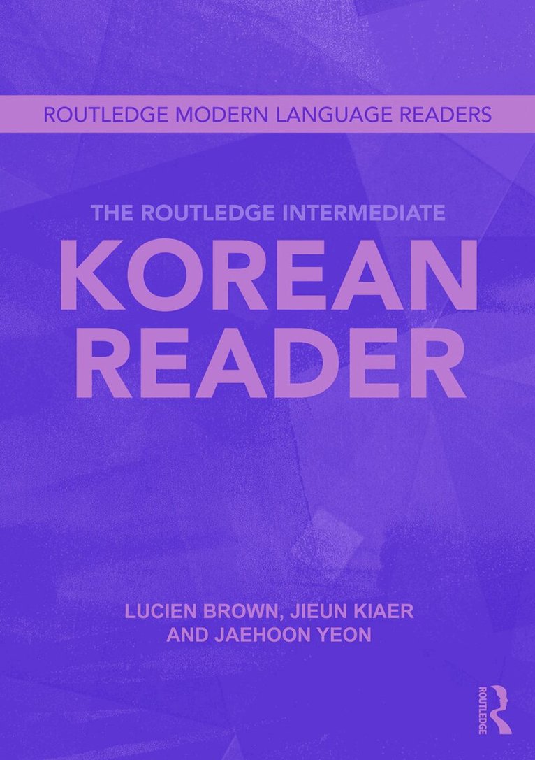Jaehoon Yeon, Jieun Kiaer, Lucien Brown - Routledge Intermediate Korean Reader, Häftad