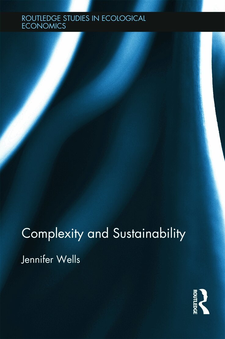 Jennifer Wells - Complexity and Sustainability, Inbunden