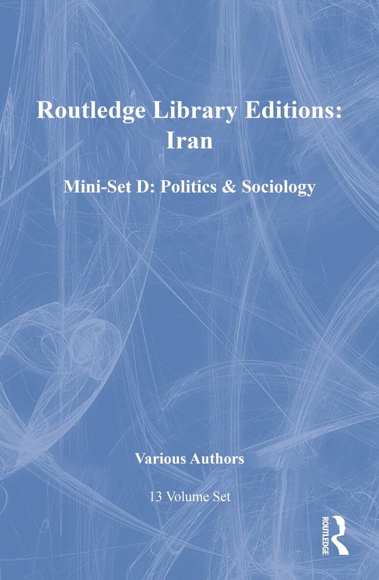 Various - Routledge Library Editions: Iran Mini-Set D: Politics & Sociology 13 vol set, Övrigt