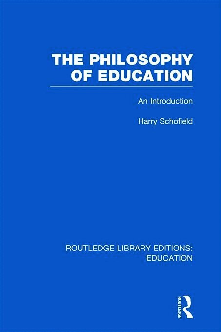Harry Schofield - Philosophy of Education (RLE Edu K), Inbunden. Tillgänglighet: Lägg i varukorg