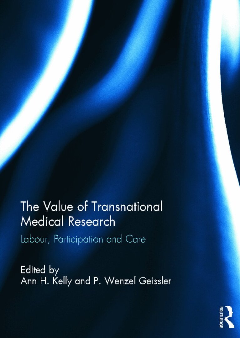 Ann Kelly, P. Wenzel Geissler - Value of Transnational Medical Research, Inbunden. Tillgänglighet: Lägg i varukorg