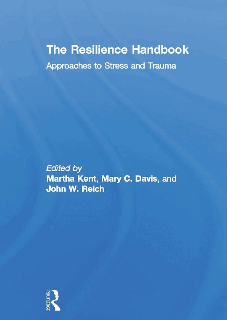 Martha Kent, Mary C. Davis, John W. Reich - Resilience Handbook, Inbunden