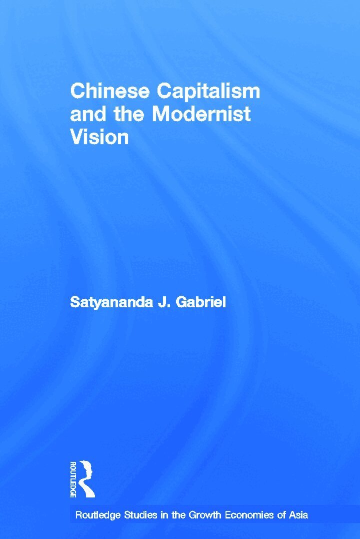 Satyananda Gabriel - Chinese Capitalism and the Modernist Vision, Inbunden