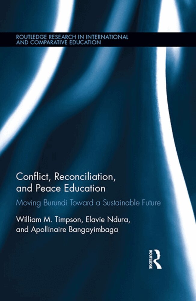 William Timpson, Elavie Ndura, Apollinaire Bangayimbaga - Conflict, Reconciliation and Peace Education, Inbunden