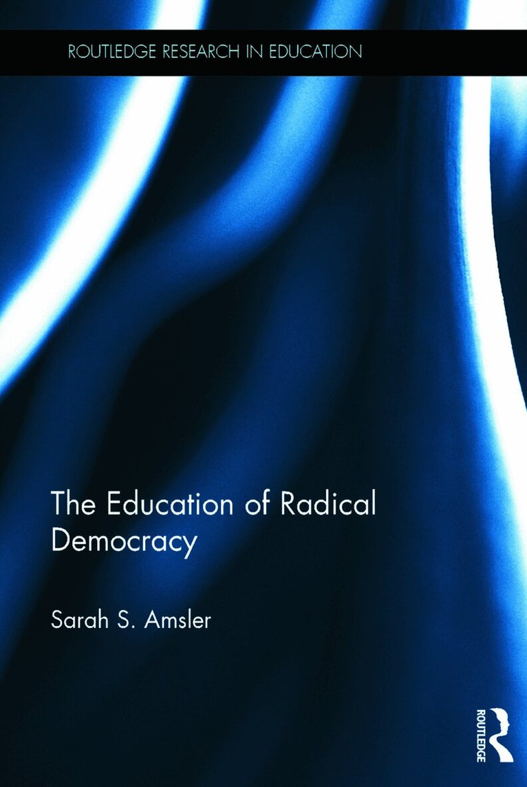 Sarah S. Amsler - Education of Radical Democracy, Inbunden. Tillgänglighet: Lägg i varukorg