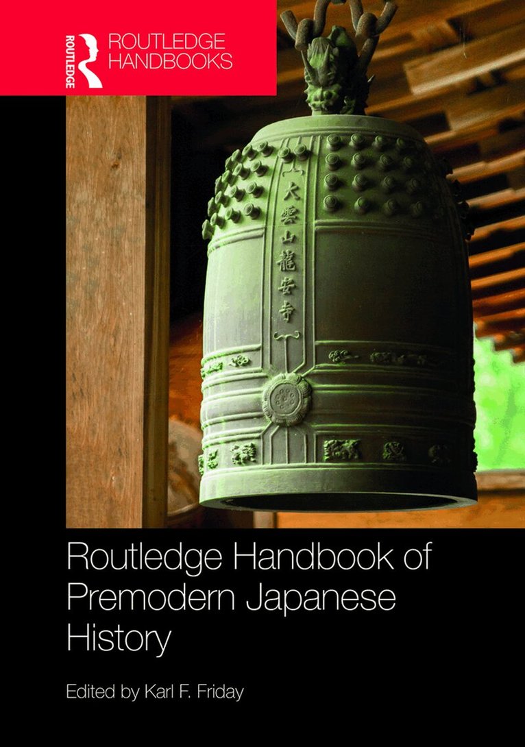 Karl F. Friday - Routledge Handbook of Premodern Japanese History, Inbunden. Tillgänglighet: Lägg i varukorg